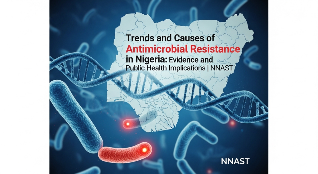Trends and Causes of Antimicrobial Resistance in Nigeria: Evidence and Public Health Implications